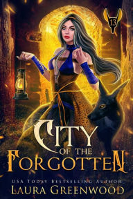 Title: City Of The Forgotten, Author: Laura Greenwood
