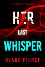 Her Last Whisper (A Rachel Gift FBI Suspense ThrillerBook 14)