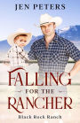 Falling for the Rancher: a single-dad cowboy romance