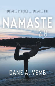 Title: Namaste 2.0: Balanced Practice ... Balanced Life, Author: Dane A. Vemb