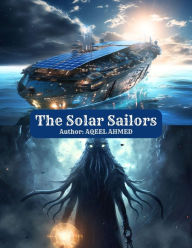 Title: The Solar Sailors, Author: Aqeel Ahmed