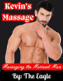 Kevin's Massage: Massaging the Married Man