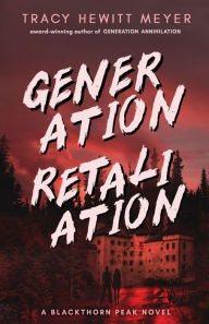 Title: Generation Retaliation, Author: Tracy Hewitt Meyer