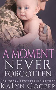 Title: A Moment Never Forgotten, Author: KaLyn Cooper