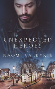 Title: Unexpected Heroes, Author: Naomi Valkyrie