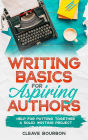 Story Writing Basics for Aspiring Authors: Help for Putting Together a Solid Writing Project