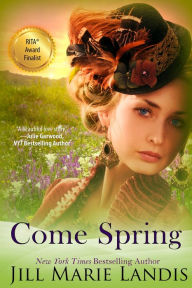 Title: Come Spring, Author: Jill Marie Landis