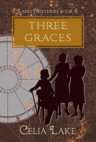 Title: Three Graces: a 1940s historical fantasy, Author: Celia Lake