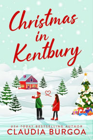 Title: Christmas in Kentbury, Author: Claudia Burgoa