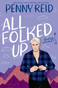 Title: All Folked Up: A Small Town Romantic Comedy, Author: Penny Reid