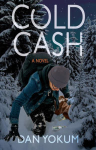 Title: Cold Cash, Author: Dan Yokum