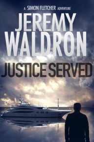 Title: JUSTICE SERVED, Author: Jeremy Waldron