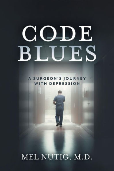 Code Blues: A Surgeon's Journey With Depression