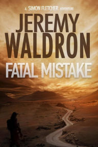Title: FATAL MISTAKE, Author: Jeremy Waldron