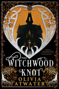 Title: The Witchwood Knot, Author: Olivia Atwater