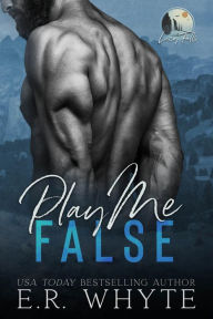 Title: Play Me False: A Small Town Romantic Suspense Novel, Author: E.R. Whyte