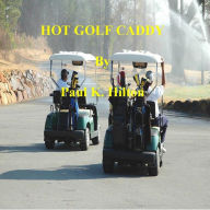 Title: HOT GOLF CADDY, Author: Paul K. Hilton