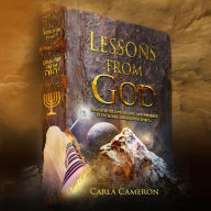 Title: Lessons From God: Encounter the Love, Healing and Presence of the Father, Son and Holy Spirit, Author: Carla Cameron