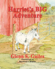 Title: Harriet's BIG Adventure, Author: Glenn S. Guiles
