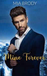 Title: Mine Forever, Author: Mia Brody
