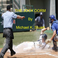 Title: THE JOCK DORM, Author: Michael K. Stuart