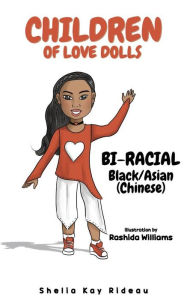 Title: Children of Love Dolls - Bi- Racial Black/Asian (Chinese), Author: Shelia Kay Rideau