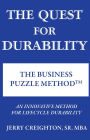 The Quest For DurabilityThe Business Puzzle Method (TM)