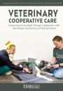 Veterinary Cooperative Care: Enhancing Animal Health Through Collaboration with Veterinarians, Pet Owners, and Animal Trainers