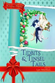 Title: Tidbits and Tinsel Tails: A Holiday Hijinks anthology, Author: Lyn Worthen