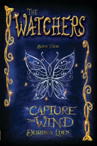 Title: The Watchers, To Capture the Wind, Author: Deirdra Eden