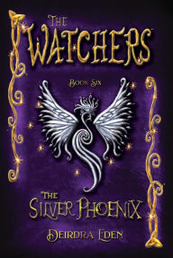 Title: The Watchers, The Silver Phoenix, Author: Deirdra Eden