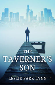 Title: The Taverner's Son: A Novel, Author: Leslie Park Lynn
