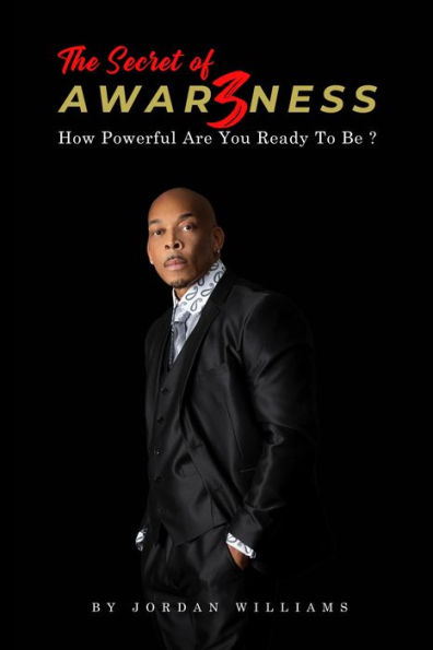 The Secret of Awareness: How Powerful Are You Ready To Be?