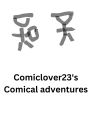 Comiclover23's comical adventures