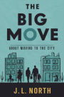 The Big Move: Your Essential Guide to Thriving in the City