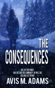 Title: The Consequences, Author: Avis M. Adams