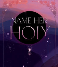 Title: Name Her Holy, Author: Aubrey Ennis