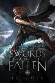 Title: Swords Against the Fallen - Book One - Awakening, Author: EC Cole