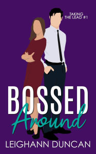 Title: Bossed Around, Author: Leighann Duncan