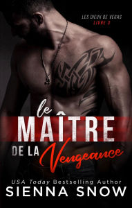 Title: Le Maitre de la Vengeance, Author: Sienna Snow