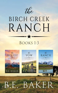 Title: The Birch Creek Ranch Books 1-3, Author: B. E. Baker