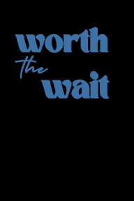 Title: Worth the Wait, Author: J. Sterling