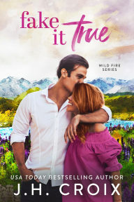 Title: Fake It True, Author: J. H. Croix