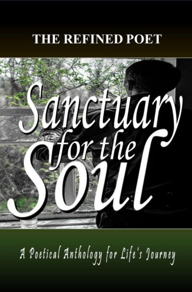 Sanctuary for the Soul: A Poetical Anthology for Life's Journey