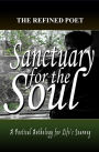 Sanctuary for the Soul: A Poetical Anthology for Life's Journey