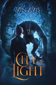 Title: City of Light: A World Less Visible Novel, Author: Vincent Avis