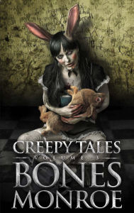 Title: Creepy Tales - Volume 3, Author: Bones Monroe