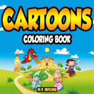 Title: Cartoons Coloring Book, Author: Fe Dutcher