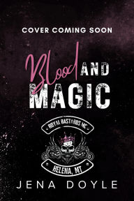 Title: Blood and Magic, Author: Jena Doyle