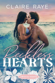 Title: Reckless Hearts: A Forbidden New Adult Romance, Author: Claire Raye